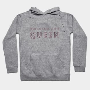 Building Site Queen, Renovation Gift, Refurbishment Gift, Builders Gift, Construction Client, Interior Designer Gift Hoodie